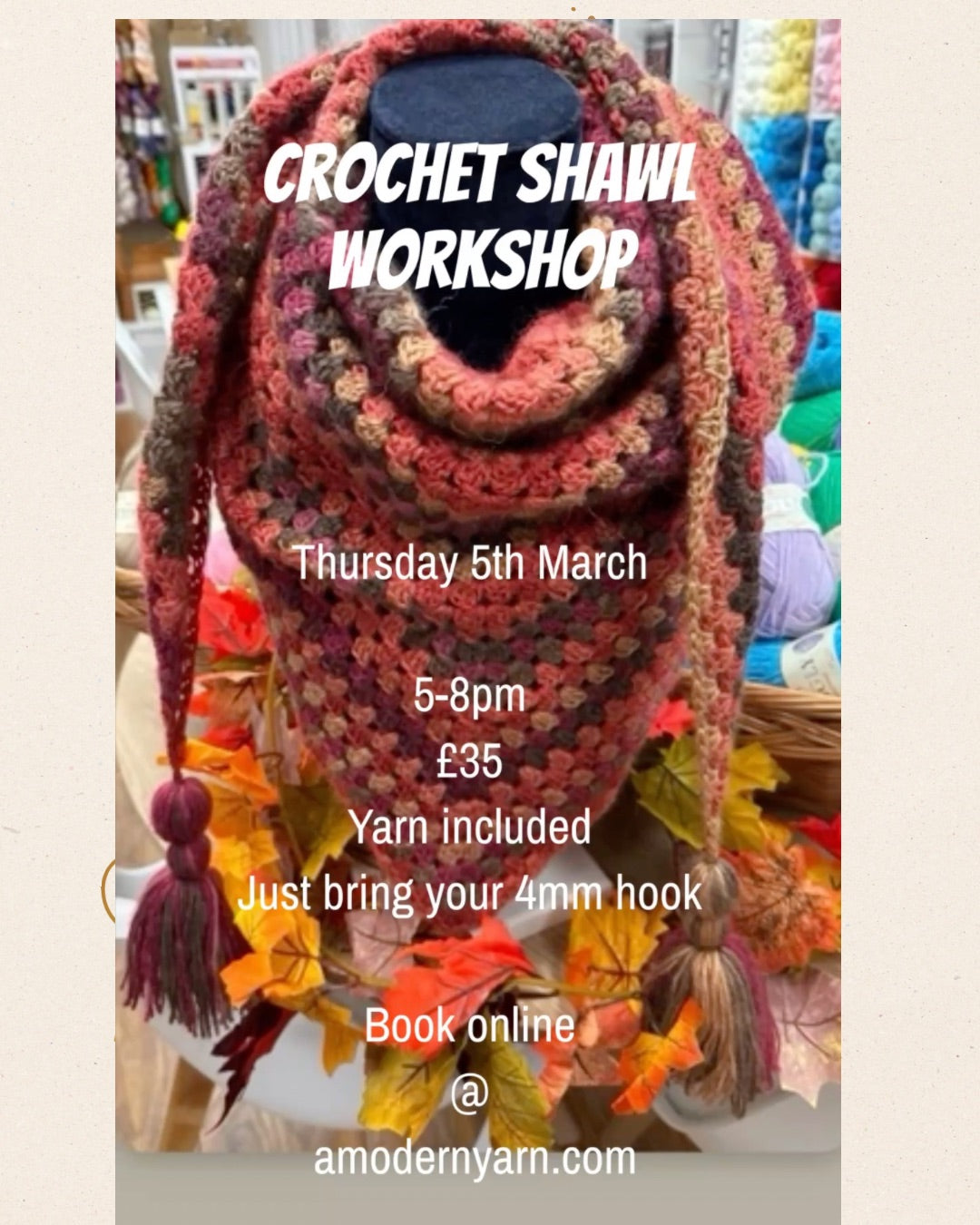 Crochet Shawl Workshop Thursday 5th March 5pm - 8pm £35 yarn included.