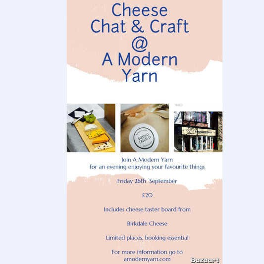 A Modern Yarn September Friday Night Social. Craft, Cheese & Chat Friday 26th September 5.30 - 7.30pm ( please click pick up for delivery choice )