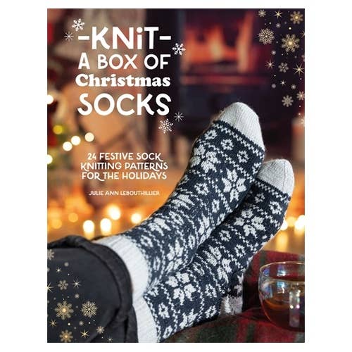 Knit a Box of Christmas Socks: 24 festive sock knitting patterns for the holidays