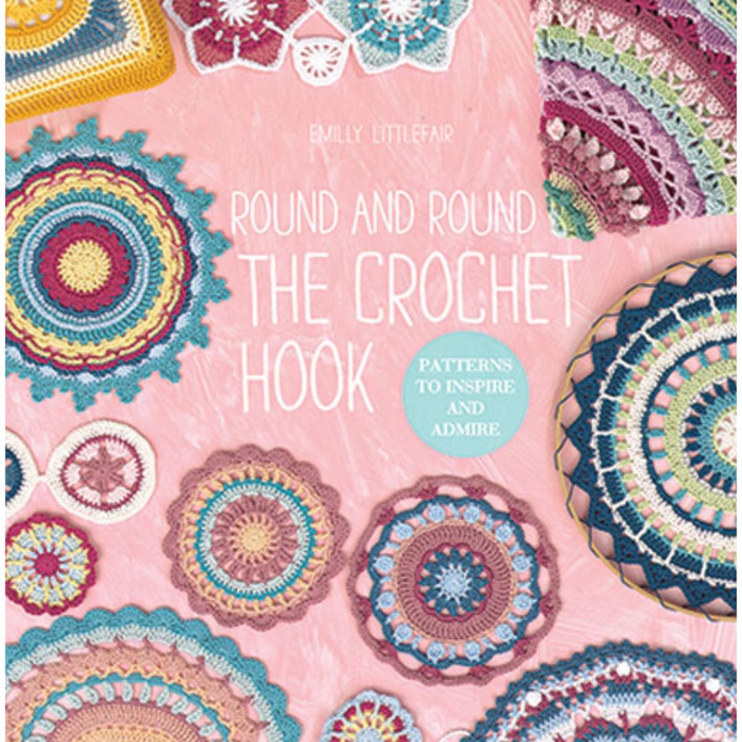 Round and Round The Crochet Hook
Patterns to Inspire and Admire