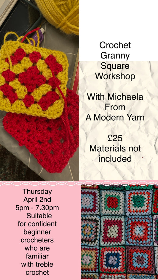 Basic Granny Square Workshop. Thursday April 2nd 5pm - 7.30pm