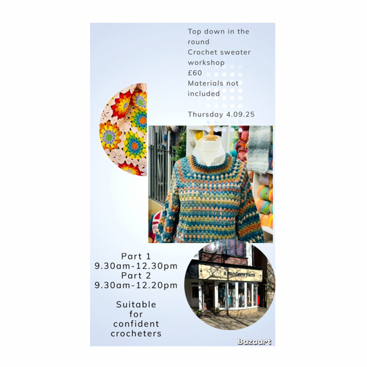 Top Down Crochet Sweater Workshop Part 1 Thursday 4th September Part 2 Monday 18th September Both sessions 9.30am - 12.30pm