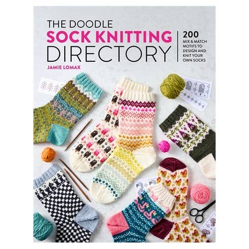 The Doodle Sock Knitting Directory: 200 mix & match motifs to design and knit your own socks
